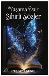 Yaşama Dair Sihirli Sözler - Yazşader Yayıncılık