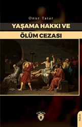 Yaşama Hakkı ve Ölüm Cezası - Dorlion Yayınları
