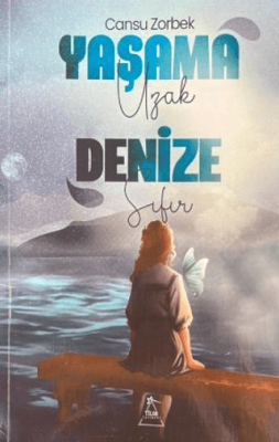 Yaşama Uzak Denize Sıfır - 1
