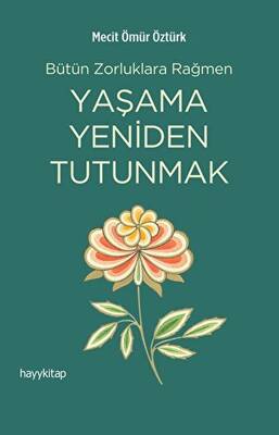 Yaşama Yeniden Tutunmak - 1