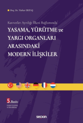 Yasama, Yürütme ve Yargı Organları Arasındaki Modern İlişkiler - Seçkin Yayıncılık