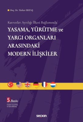 Yasama, Yürütme ve Yargı Organları Arasındaki Modern İlişkiler - 1