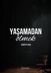 Yaşamadan Ölmek - İkinci Adam Yayınları