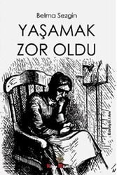 Yaşamak Çok Zordu - Kitap Müptelası Yayınları