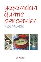 Yaşamdan Gurme Pencereler - Akıl Çelen Kitaplar