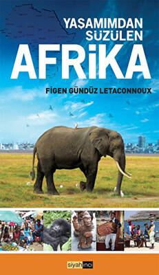 Yaşamımdan Süzülen Afrika - 1