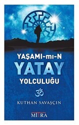 Yaşamımın Yatay Yolculuğu - Mitra Yayınları