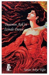 Yaşamın Aşk’ın İzinde Dansı - Edebiyatist