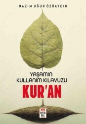 Yaşamın Kullanım Kılavuzu Kur’an - Ortak Akıl Yayınları