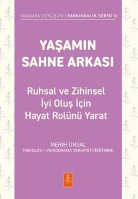 Yaşamın Sahne Arkası - Ruhsal ve Zihinsel İyi Oluş İçin Hayat Rolünü Yarat - 1