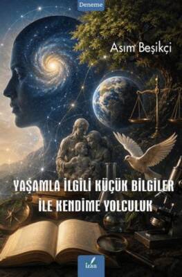 Yaşamla İlgili Küçük Bilgiler ile Kendime Yolculuk - 1