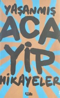 Yaşanmış Acayip Hikayeler - 1