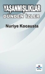Yaşanmışlıklar Dünden İzler - Sayel Yayınları