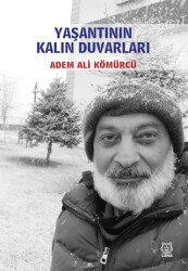 Yaşantının Kalın Duvarları - 1