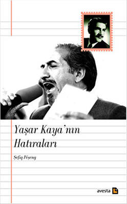 Yaşar Kaya’nın Hatıraları - 1