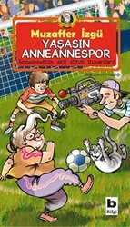 Yaşasın Anneannespor - Bilgi Yayınevi