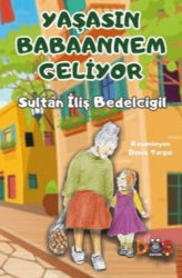 Yaşasın Babaannem Geliyor - Düş Kurguları Çocuk