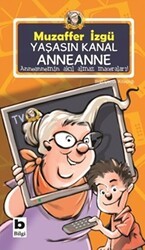 Yaşasın Kanal Anneanne - Bilgi Yayınevi