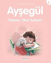 Yaşasın Okul Açılıyor - Ayşegül - Yapı Kredi Yayınları