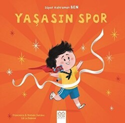Yaşasın Spor - Süper Kahraman Ben - 1001 Çiçek Kitaplar