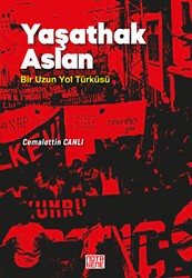 Yaşathak Aslan Bir Uzun Yol Türküsü - Nota Bene Yayınları