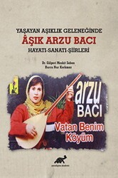Yaşayan Aşıklık Geleneğinde Aşık Arzu Bacı Hayatı-Sanatı-Şiirleri - Paradigma Akademi Yayınları