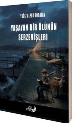 Yaşayan Bir Ölünün Serzenişleri - 1