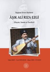 Yaşayan İnsan Hazinesi Aşık Ali Rıza Ezgi Hayatı, Sanatı ve Eserleri - Paradigma Akademi Yayınları