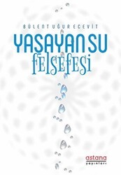 Yaşayan Su Felsefesi - Astana Yayınları