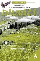 Yaşayanlar Yaşadıklarını Anlatıyor Divriği - Sonçağ Yayınları