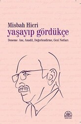 Yaşayıp Gördükçe - Kent Işıkları Yayınları