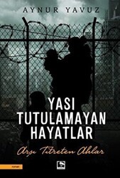 Yası Tutulamayan Hayatlar - Çınaraltı Yayınları