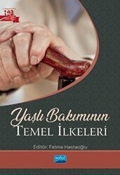 Yaşlı Bakımının Temel İlkeleri - Nobel Akademik Yayıncılık