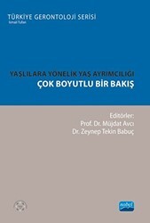 Yaşlılara Yönelik Yaş Ayrımcılığı - Nobel Akademik Yayıncılık