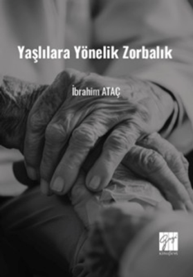 Yaşlılara Yönelik Zorbalık Toplumsal Değişimde Yaşlılara Yönelik Zorbalık ve Çözüm Önerileri - 1