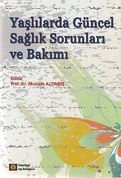 Yaşlılarda Güncel Sağlık Sorunları ve Bakımı - İstanbul Tıp Kitabevi