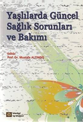 Yaşlılarda Güncel Sağlık Sorunları ve Bakımı - 1