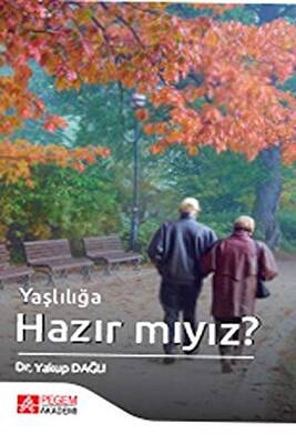 Yaşlılığa Hazır mıyız? - 1
