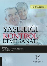 Yaşlılığı Kontrol Etme Sanatı - Akademisyen Kitabevi