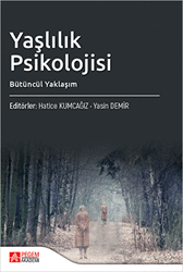 Yaşlılık Psikolojisi Bütüncül Yaklaşım - Pegem Akademi Yayıncılık