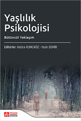 Yaşlılık Psikolojisi Bütüncül Yaklaşım - 1