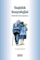 Yaşlılık Sosyolojisi - Astana Yayınları