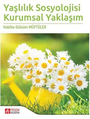 Yaşlılık Sosyolojisi Kurumsal Yaklaşım - 1