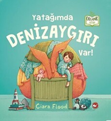 Yatağımda Denizaygırı Var! - Beyaz Balina Yayınları