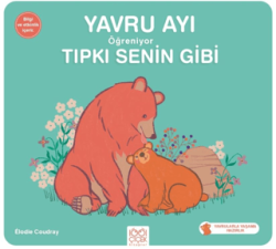 Yavru Ayı Öğreniyor Tıpkı Senin Gibi - 1001 Çiçek Kitaplar