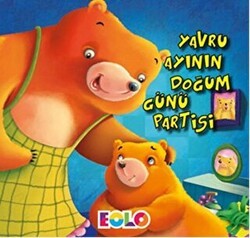 Yavru Ayının Doğum Günü Partisi - Eolo Yayıncılık