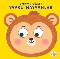 Yavru Hayvanlar - Oynayan Gözler - 0-6 Yaş Yayınları