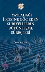 Yayladağı İlçesine Göç Eden Suriyelilerin Bütünleşme Süreçleri - Türk İdari Araştırmaları Vakfı