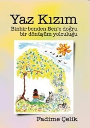 Yaz Kızım - Binbir Benden Ben`e Bir Dönüşüm Yolculuğu - Bilyay Yayıncılık