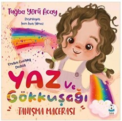Yaz ve Gökkuşağı - Tanışma Macerası - Luna Çocuk Yayınları